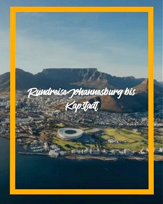 Südafrika Rundreise von Johannesburg nach Kapstadt